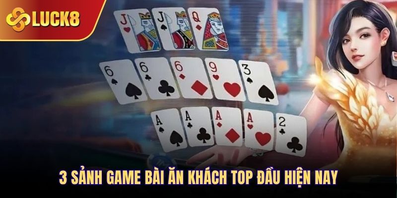 3 sảnh game bài ăn khách top đầu hiện nay