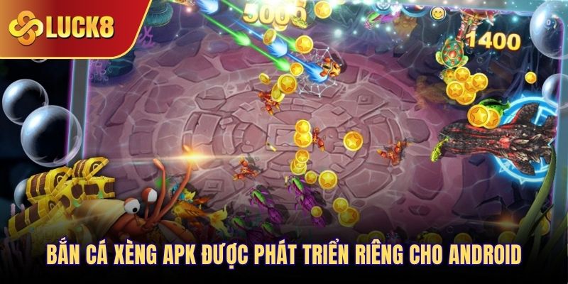 Bắn cá xèng apk được phát triển riêng cho Android