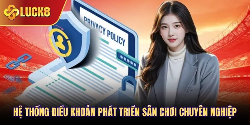 Hệ thống điều khoản phát triển sân chơi chuyên nghiệp