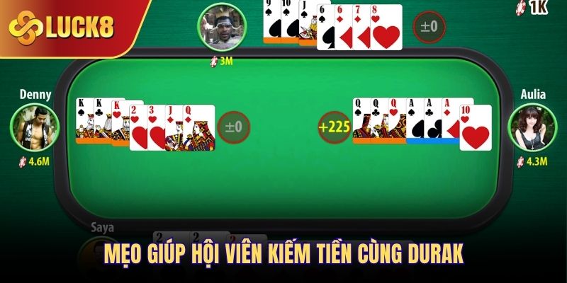 Mẹo giúp hội viên kiếm tiền cùng Durak