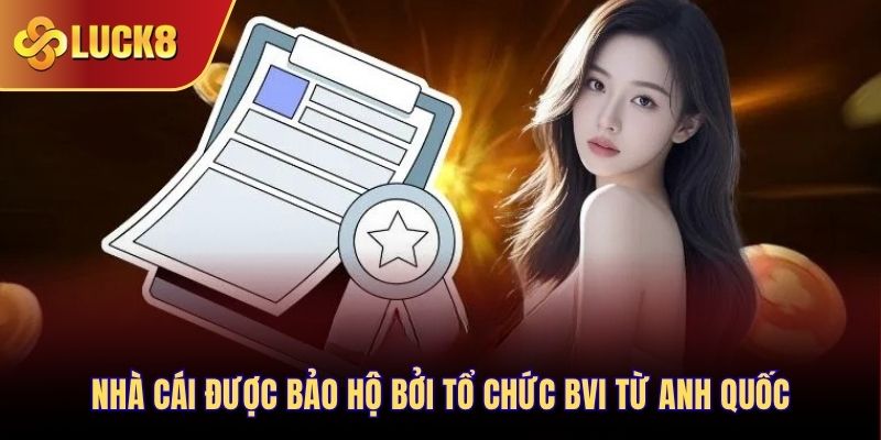Nhà cái được bảo hộ bởi tổ chức BVI từ Anh quốc