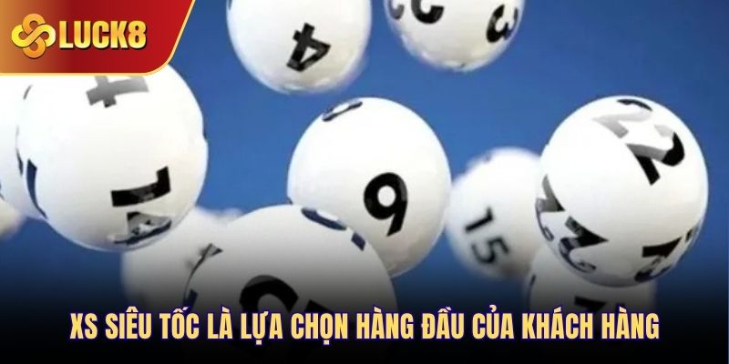 XS siêu tốc là lựa chọn hàng đầu của khách hàng